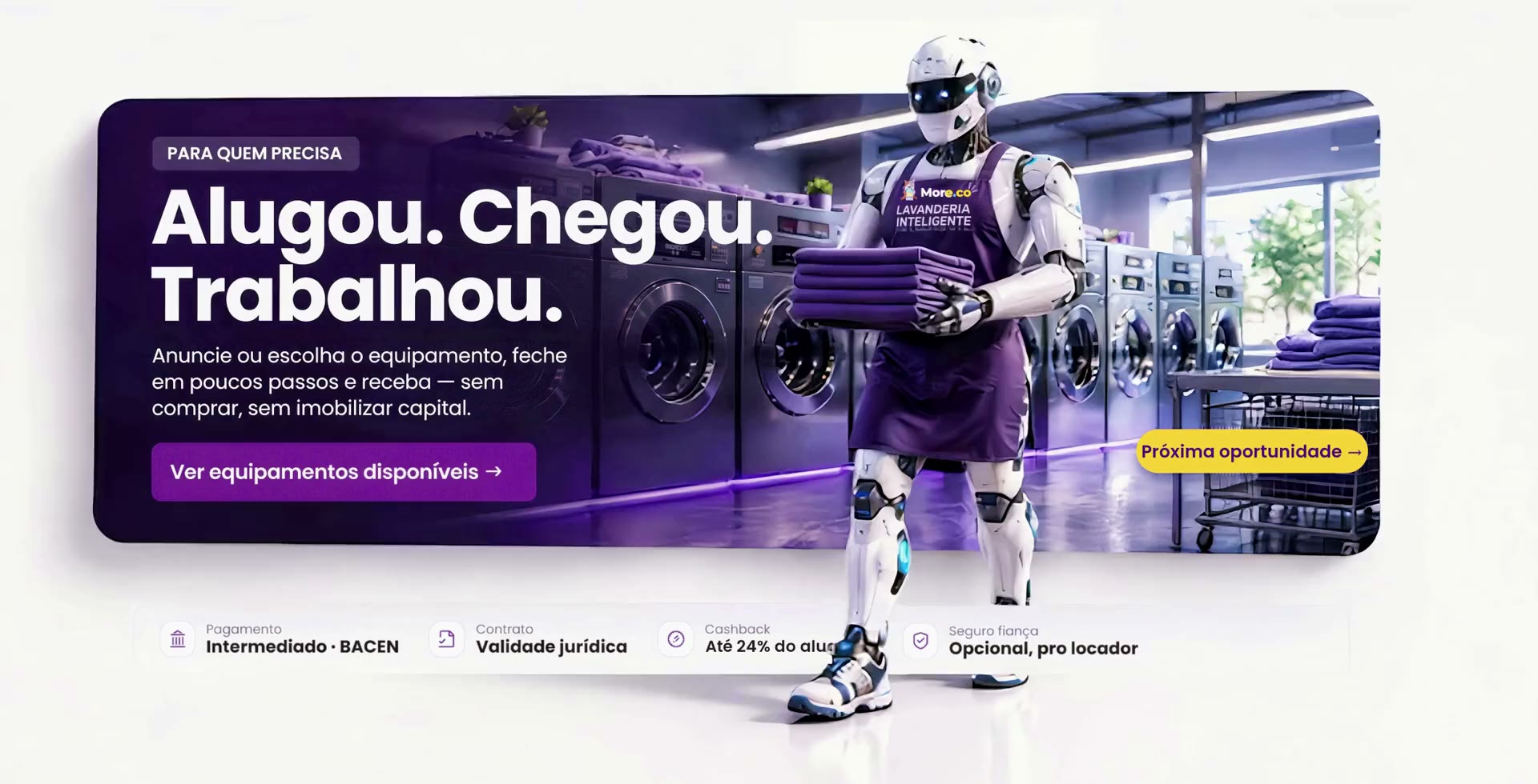 Alugou. Chegou. Trabalhou.